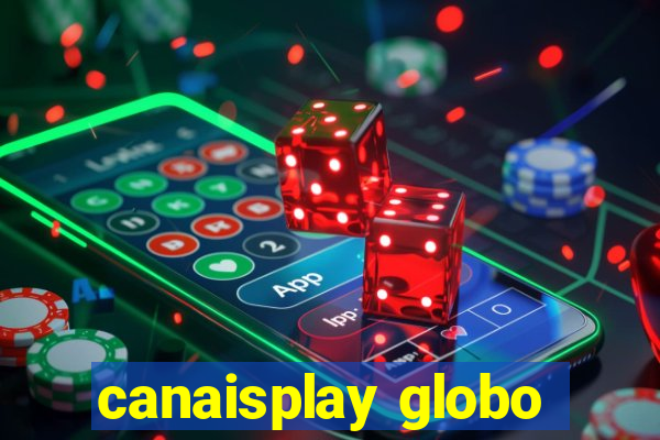 canaisplay globo